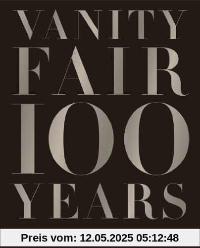 Vanity Fair 100 Years: From the Jazz Age to Our Age