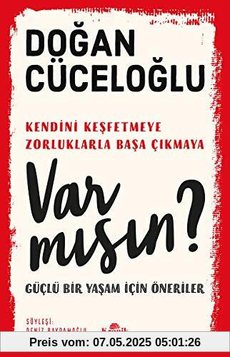 Var Misin?: ...Kendini Kesfetmeye, Zorluklarla Basa Cikmaya - Bir Yasam Icin Öneriler