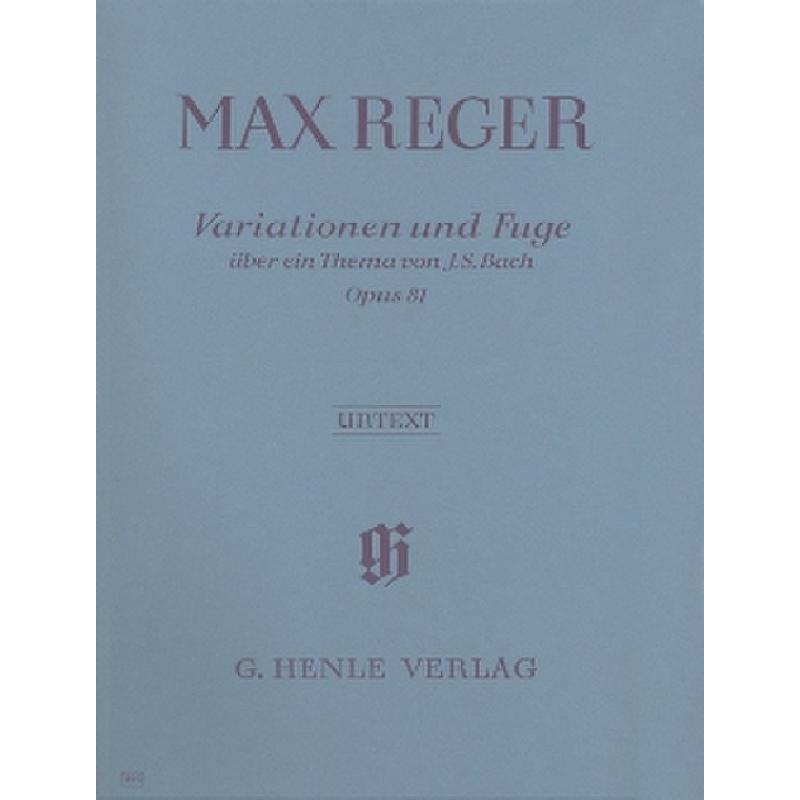 Variationen + Fuge op 81 über ein Thema von J S Bach Variationen + Fuge op 81 über ein Thema von J S Bach