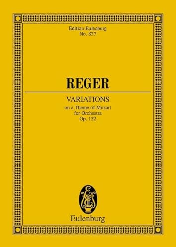 Variationen und Fuge: über ein Thema von Mozart. op. 132. Orchester. Studienpartitur. (Eulenburg Studienpartituren, Band 827)