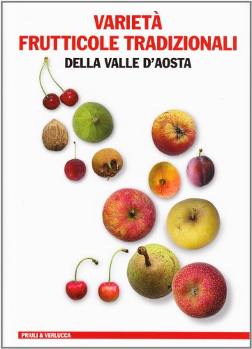 Varietà frutticole tradizionali della Valle d'Aosta (Laboratorio) von Priuli & Verlucca