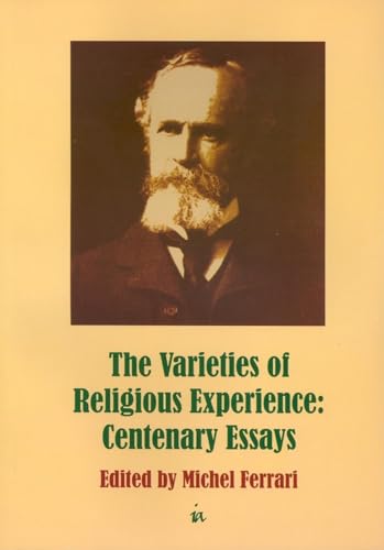 Varieties of Religious Experience: Centenary Essays von Imprint Academic