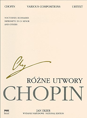 Various Compositions / Rozne Utwory: Nocturnes, Ecossaises, Impromptu in C# Minor and Others / Nokturny, Ecossaises, Impromptu Cis-moll Various Compositions / Rozne Utwory: Nocturnes, Ecossaises, Impromptu in C# Minor and Others / Nokturny, Ecossaises, Impromptu Cis-moll