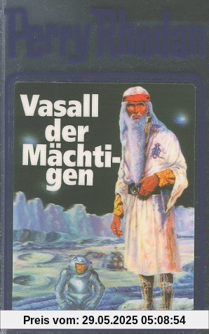 Vasall der Mächtigen. Perry Rhodan 51. (Perry Rhodan Silberband)