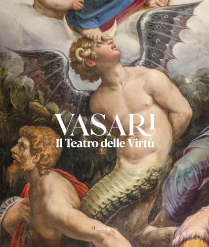 Vasari. Il Teatro delle Virtù. Ediz. illustrata Vasari. Il Teatro delle Virtù. Ediz. illustrata von Mandragora
