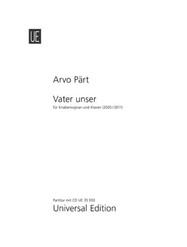 Vater unser: Gewidmet dem Heiligen Vater, Papst Benedikt XVI.. für Knabensopran und Klavier. hoch. Ausgabe mit CD.
