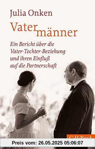 Vatermänner: Ein Bericht über die Vater-Tochter-Beziehung und ihren Einfluß auf die Partnerschaft