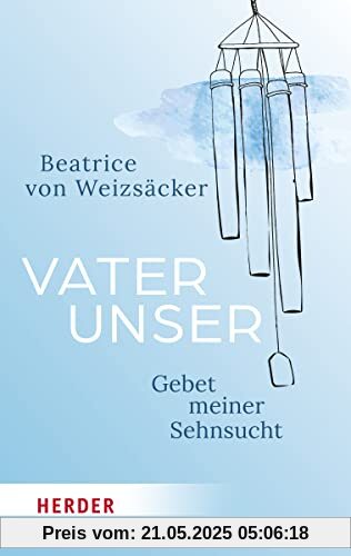 Vaterunser: Gebet meiner Sehnsucht