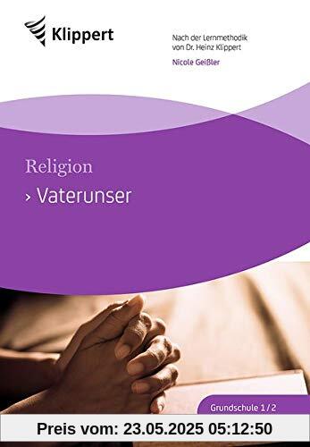 Vaterunser: Religion 3/4. Kopiervorlagen (3. und 4. Klasse) (Klippert Grundschule)