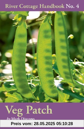 Veg Patch: River Cottage Handbook No.4 (River Cottage Handbooks)