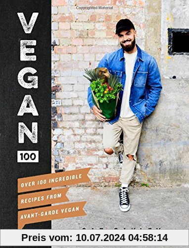 Vegan 100: Over 100 incredible recipes from @avantgardevegan
