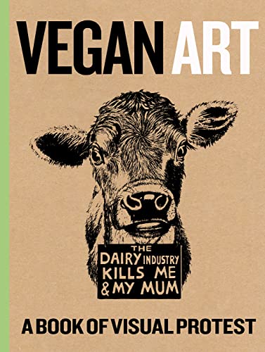 Vegan Art: A Book of Visual Protest von Heni Publishers