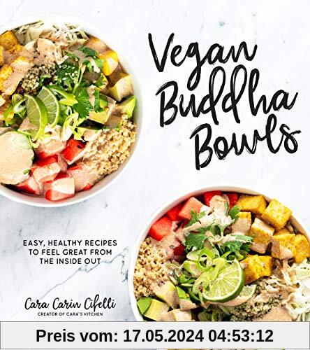 Vegan Buddha Bowls: Easy, Healthy Recipes to Feel Great from the Inside out
