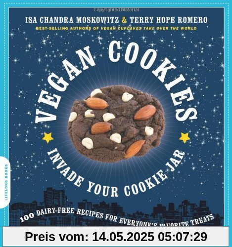 Vegan Cookies Invade Your Cookie Jar: 100 Dairy-Free Recipes for Everyone's Favorite Treats