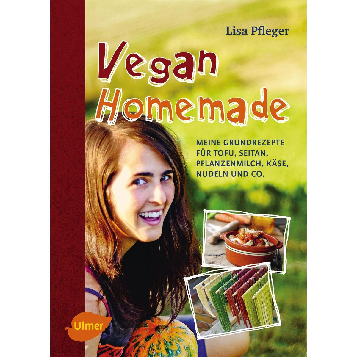 Vegan Homemade Vegan Homemade von Ulmer Eugen Verlag