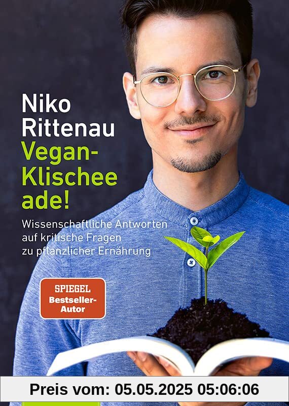 Vegan-Klischee ade!: Wissenschaftliche Antworten auf kritische Fragen zu pflanzlicher Ernährung Vegan-Klischee ade!: Wissenschaftliche Antworten auf kritische Fragen zu pflanzlicher Ernährung