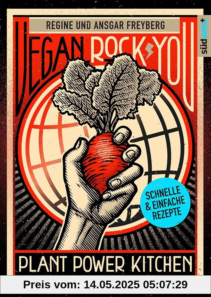 Vegan Rock You - Günstige vegane und nachhaltige Rezepte für jeden Tag -: Plant Power Kitchen
