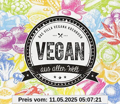 Vegan aus aller Welt: Das Villa Vegana Kochbuch