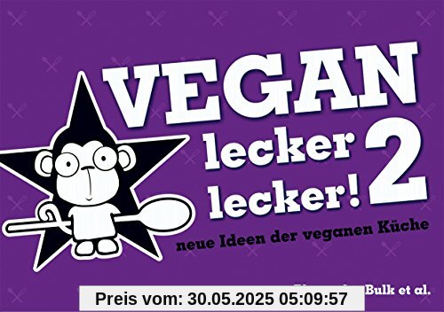 Vegan lecker lecker 2: neue Ideen der veganen Küche