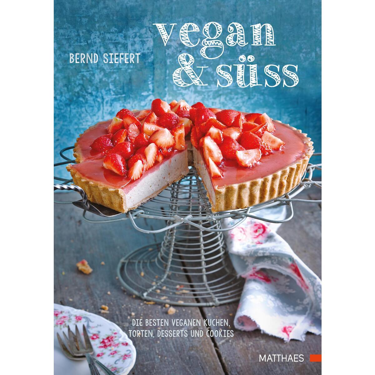 Vegan und süß Vegan und süß von Matthaes