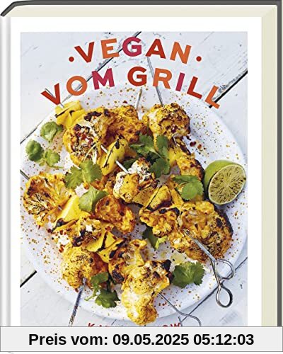 Vegan vom Grill - Kochbuch mit veganen Grillrezepten - Grillen ohne Fleisch: Vegan grillen - Rezepte und Tipps für fleischloses Grillen Vegan vom Grill - Kochbuch mit veganen Grillrezepten - Grillen ohne Fleisch: Vegan grillen - Rezepte und Tipps für fleischloses Grillen