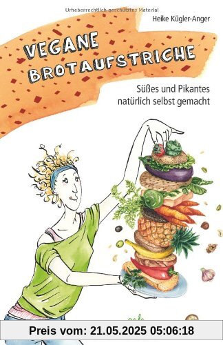 Vegane Brotaufstriche: Süßes und Pikantes natürlich selbst gemacht