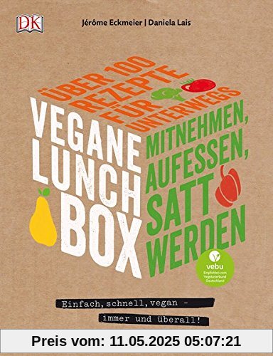 Vegane Lunchbox: Einfach, schnell, vegan - immer und überall