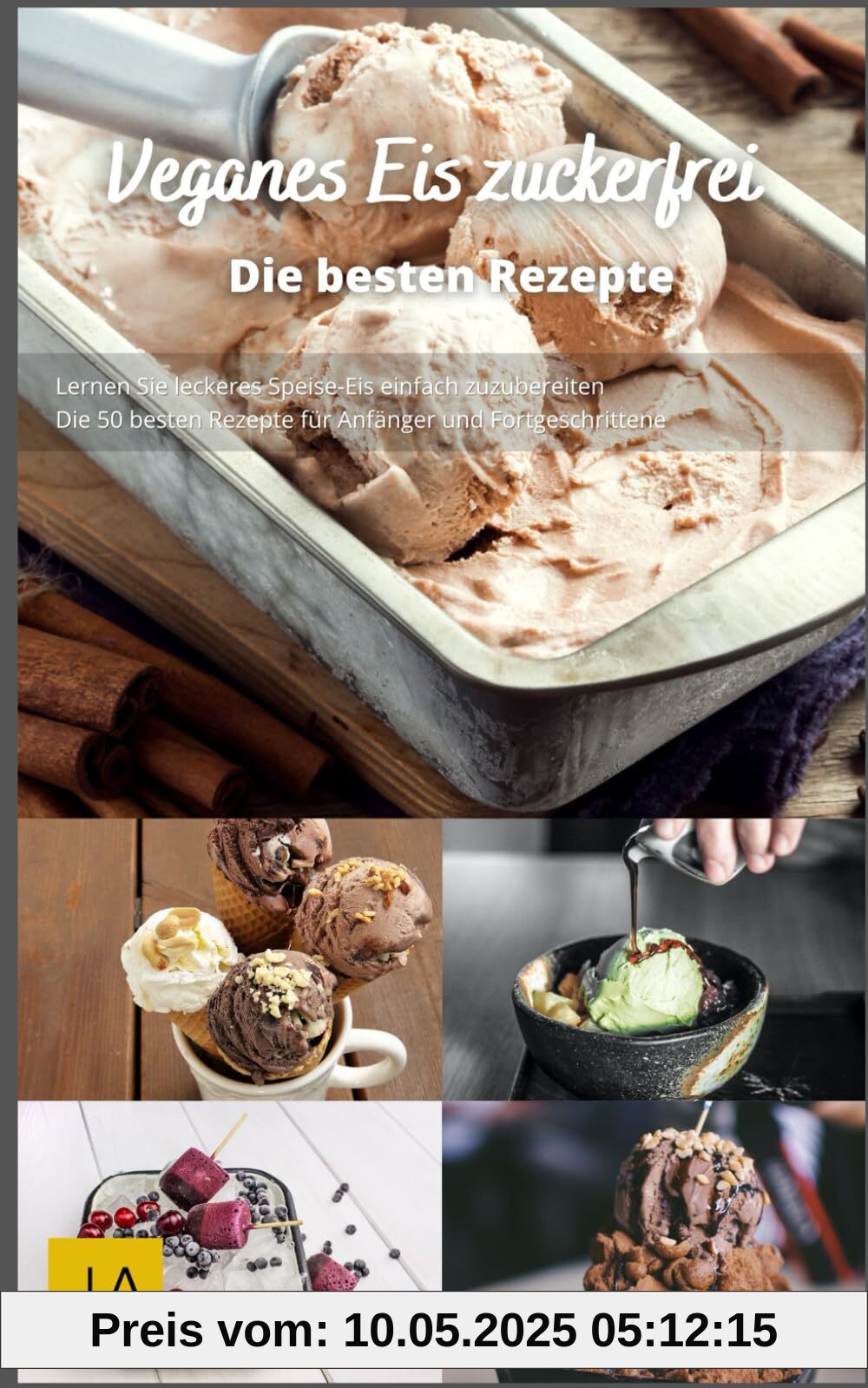 Veganes Eis zuckerfrei: Gesunde und köstliche Rezepte für pflanzliche Eiscreme ohne Zucker - Natürlich süß und erfrischend Veganes Eis zuckerfrei: Gesunde und köstliche Rezepte für pflanzliche Eiscreme ohne Zucker - Natürlich süß und erfrischend