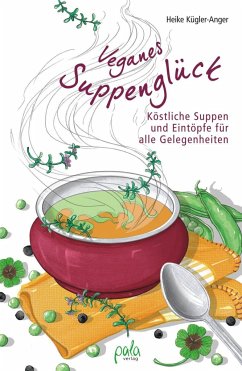Veganes Suppenglück von Pala-Verlag