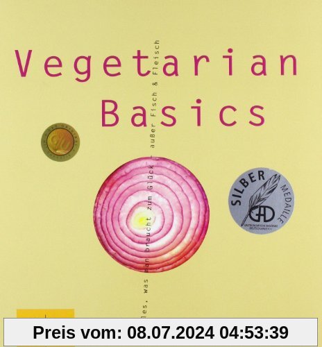 Vegetarian Basics: Alles, was man braucht zum Glück - außer Fisch und Fleisch (GU Basic cooking)