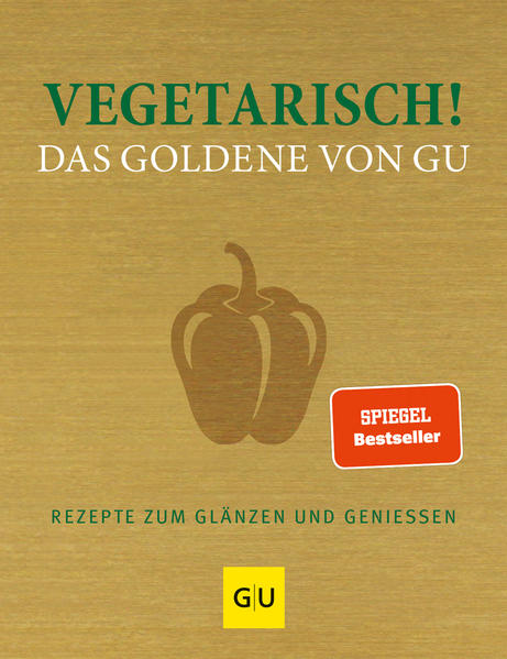 Vegetarisch! Das Goldene von GU von Graefe und Unzer Verlag