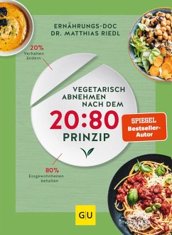 Vegetarisch abnehmen nach dem 20:80 Prinzip (eBook, ePUB) von Graefe und Unzer Verlag