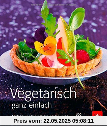 Vegetarisch ganz einfach  -  TB: Fantasievolle Rezepte aus der Bioküche