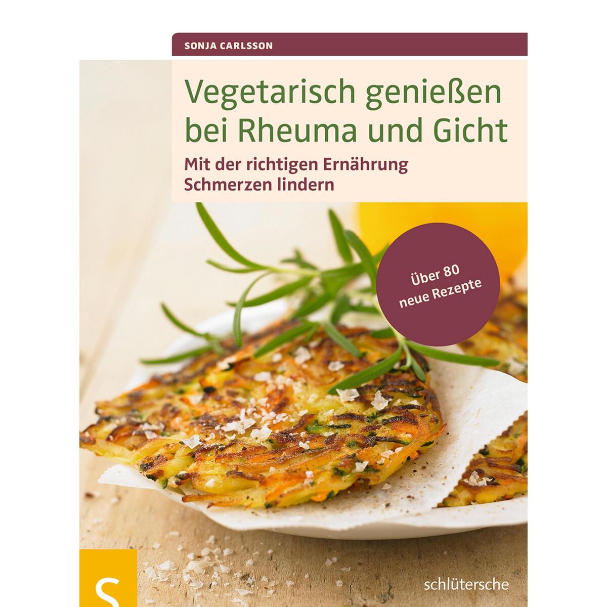 Vegetarisch genießen bei Rheuma und Gicht von Schlütersche Verlag