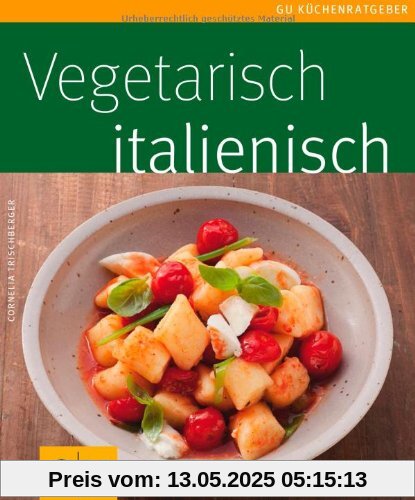 Vegetarisch italienisch (GU Küchenratgeber Relaunch 2006)