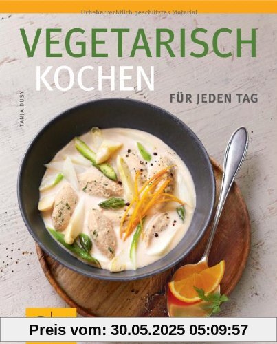 Vegetarisch kochen: Für jeden Tag (GU Themenkochbuch)