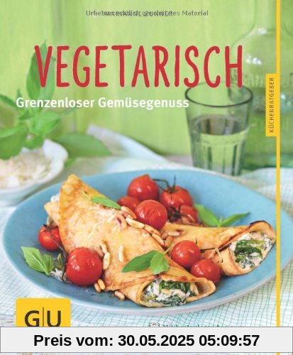 Vegetarisch: Grenzenloser Gemüsegenuss (GU Küchenratgeber Relaunch ab 2013)