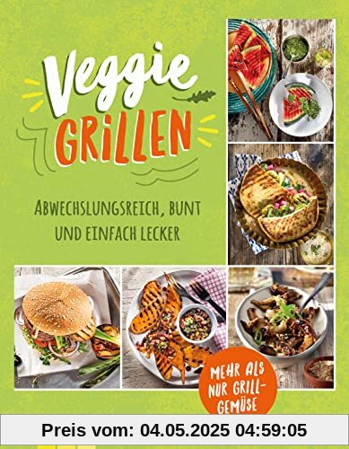 Veggie BBQ - Das Grillbuch für Vegetarier: Abwechslungsreich, bunt und einfach lecker. Mehr als nur Grillgemüse Veggie BBQ - Das Grillbuch für Vegetarier: Abwechslungsreich, bunt und einfach lecker. Mehr als nur Grillgemüse