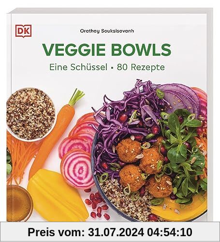 Veggie Bowls: Eine Schüssel - 80 Rezepte. Vegetarische und vegane Rezepte für schnelle, gesunde und leckere Bowls