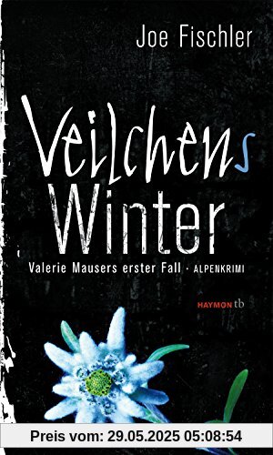 Veilchens Winter. Valerie Mausers erster Fall. Alpenkrimi