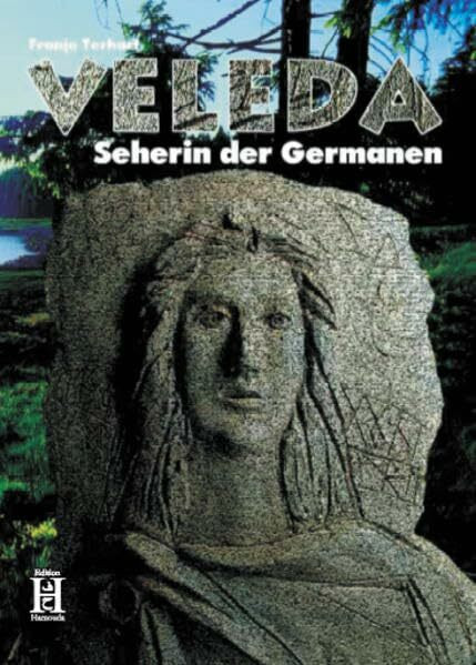 Veleda - Seherin der Germanen: Roman Veleda - Seherin der Germanen: Roman