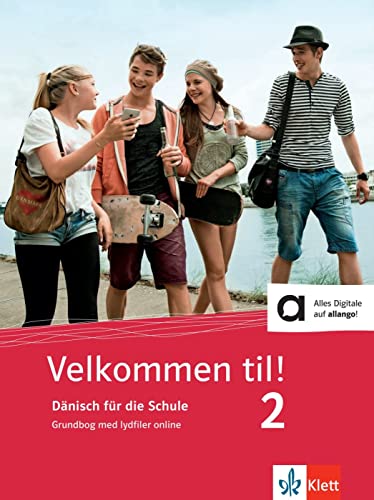 Velkommen til! 2: Dänisch für die Schule. Grundbog med lydfiler online