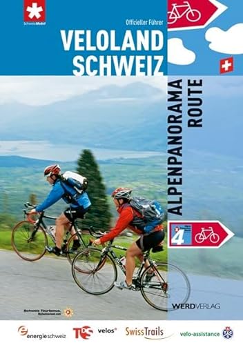 Veloland Schweiz 4: Alpenpanorama-Route: Die offiziellen Routenführer: Offizieller Routenführer (Veloland Schweiz: Offizieller Routenführer)