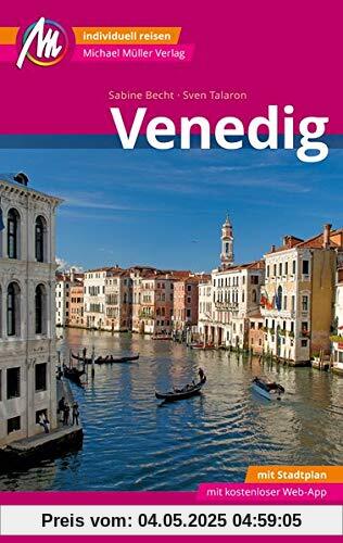 Venedig MM-City Reiseführer Michael Müller Verlag: Individuell reisen mit vielen praktischen Tipps. Inkl. Freischaltcode zur ausführlichen App mmtravel.com