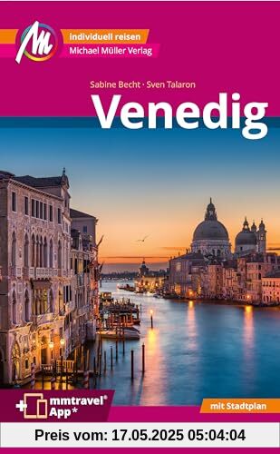 Venedig MM-City Reiseführer Michael Müller Verlag: Individuell reisen mit vielen praktischen Tipps. Inkl. Freischaltcode zur mmtravel® App