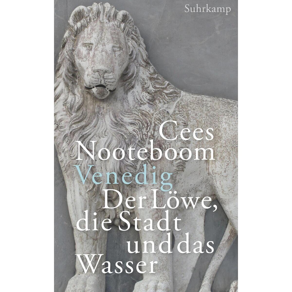 Venedig. Der Löwe, die Stadt und das Wasser Venedig. Der Löwe, die Stadt und das Wasser von Suhrkamp Verlag AG
