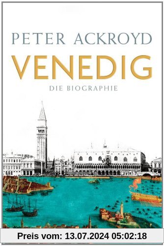 Venedig: Die Biographie