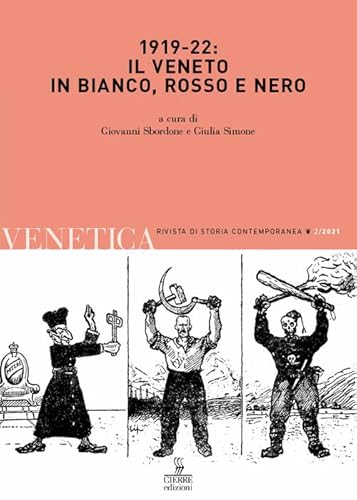 Venetica. Annuario di storia delle Venezie in età contemporanea. 1919-22: il Veneto in bianco, rosso e nero (2021) (Vol. 2) (Venetica. Rivista di storia contemporanea) von Cierre edizioni