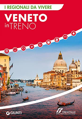 Veneto in treno (I Regionali da vivere)