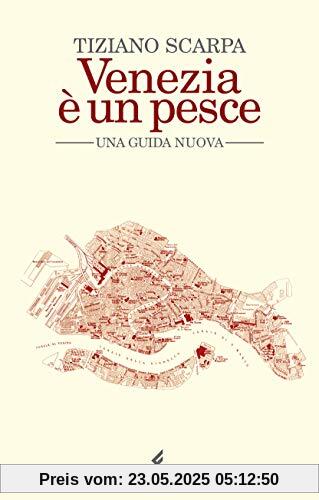 Venezia e un pesce. Una guida nuova Venezia e un pesce. Una guida nuova